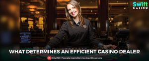 What Determines An Efficient Casino Dealer?